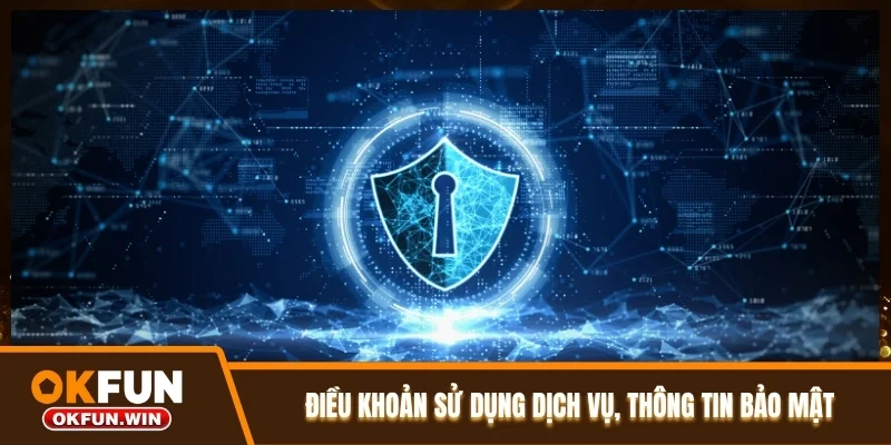 Điều khoản sử dụng dịch vụ, thông tin bảo mật