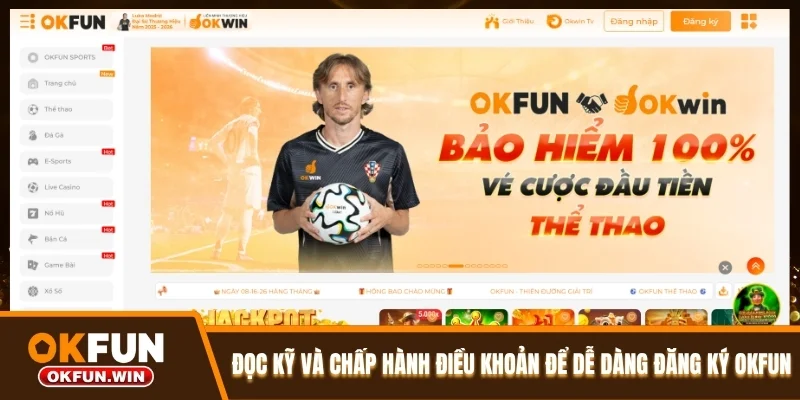 Đọc kỹ và chấp hành điều khoản để dễ dàng đăng ký OKFUN