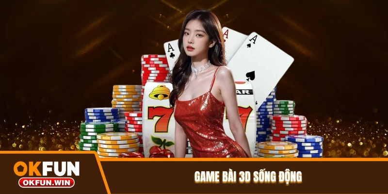 Game bài 3D sống động