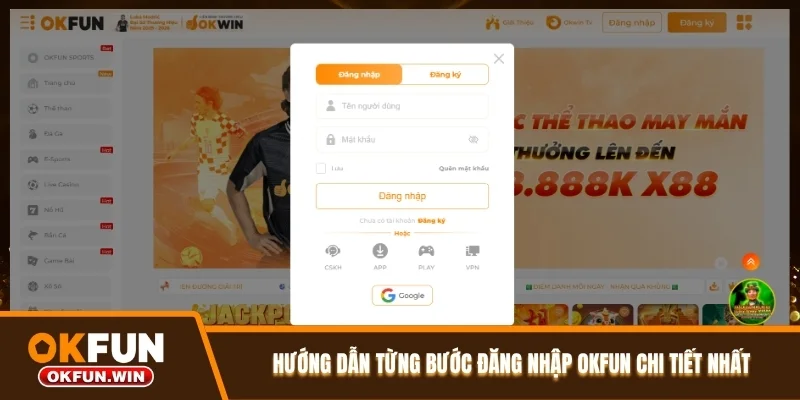 Hướng dẫn từng bước đăng nhập OKFUN chi tiết nhất